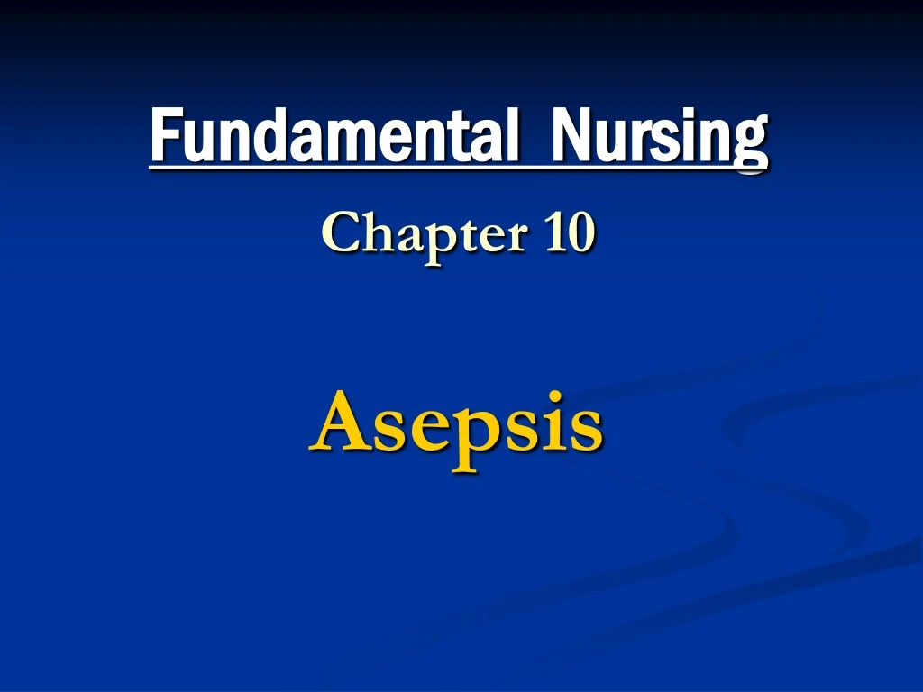 fundamental nursing chapter 10 asepsis