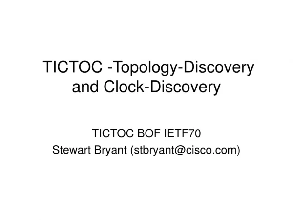 TICTOC -Topology-Discovery and Clock-Discovery
