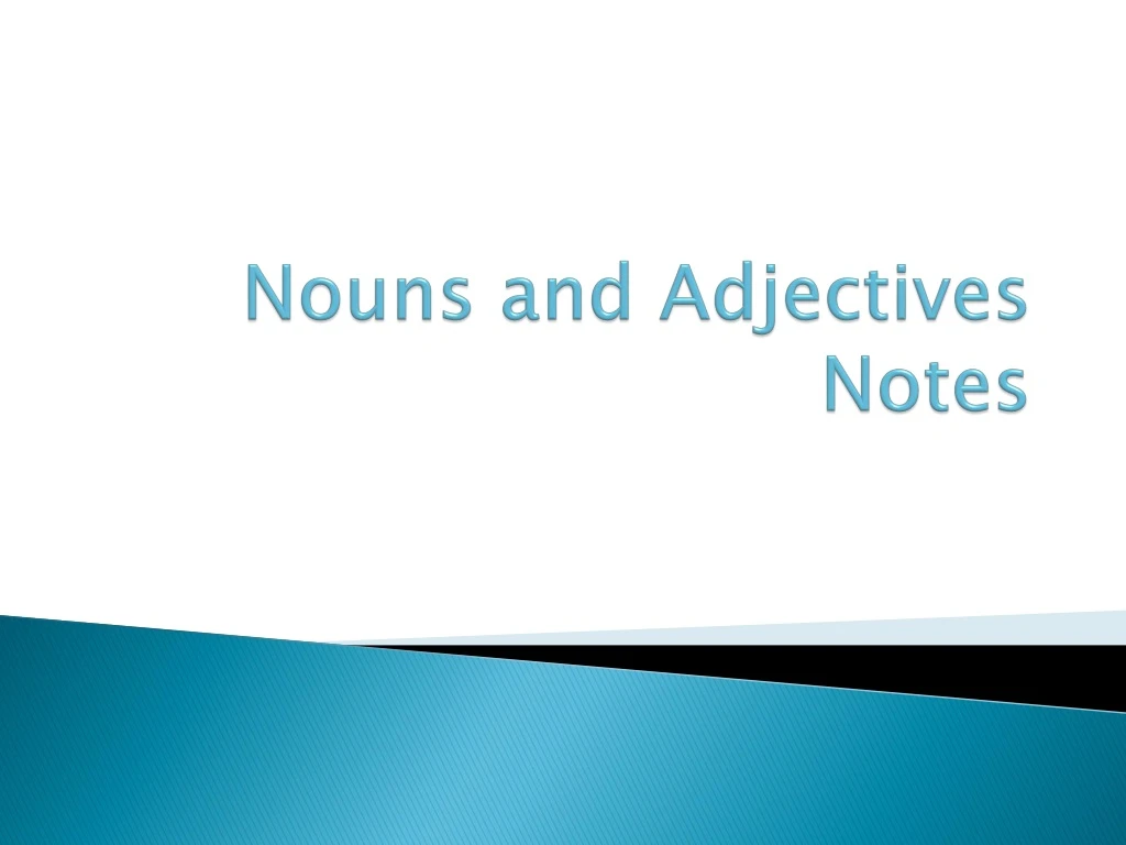nouns and adjectives notes