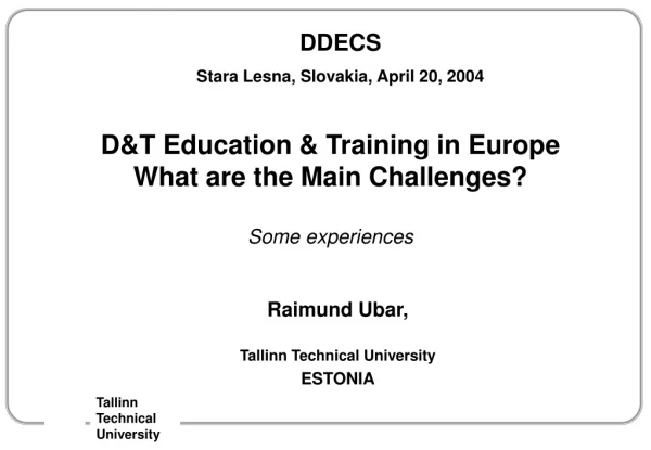D&amp;T Education &amp; Training in Europe What are the Main Challenges? Some experiences