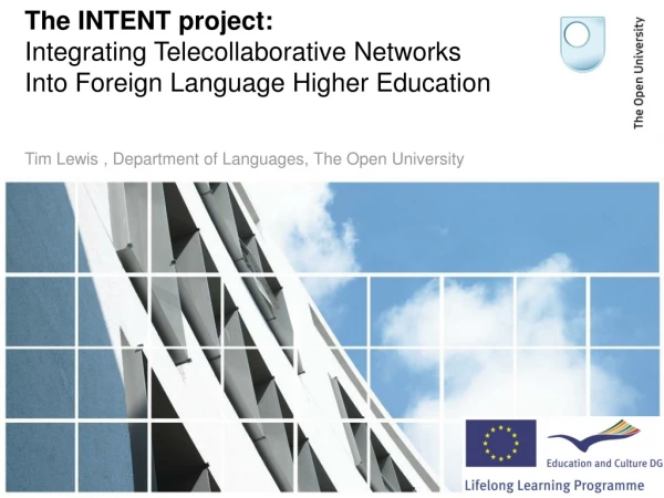 The INTENT project: Integrating Telecollaborative Networks Into Foreign Language Higher Education