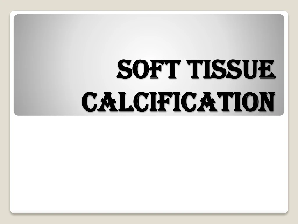 soft tissue calcification