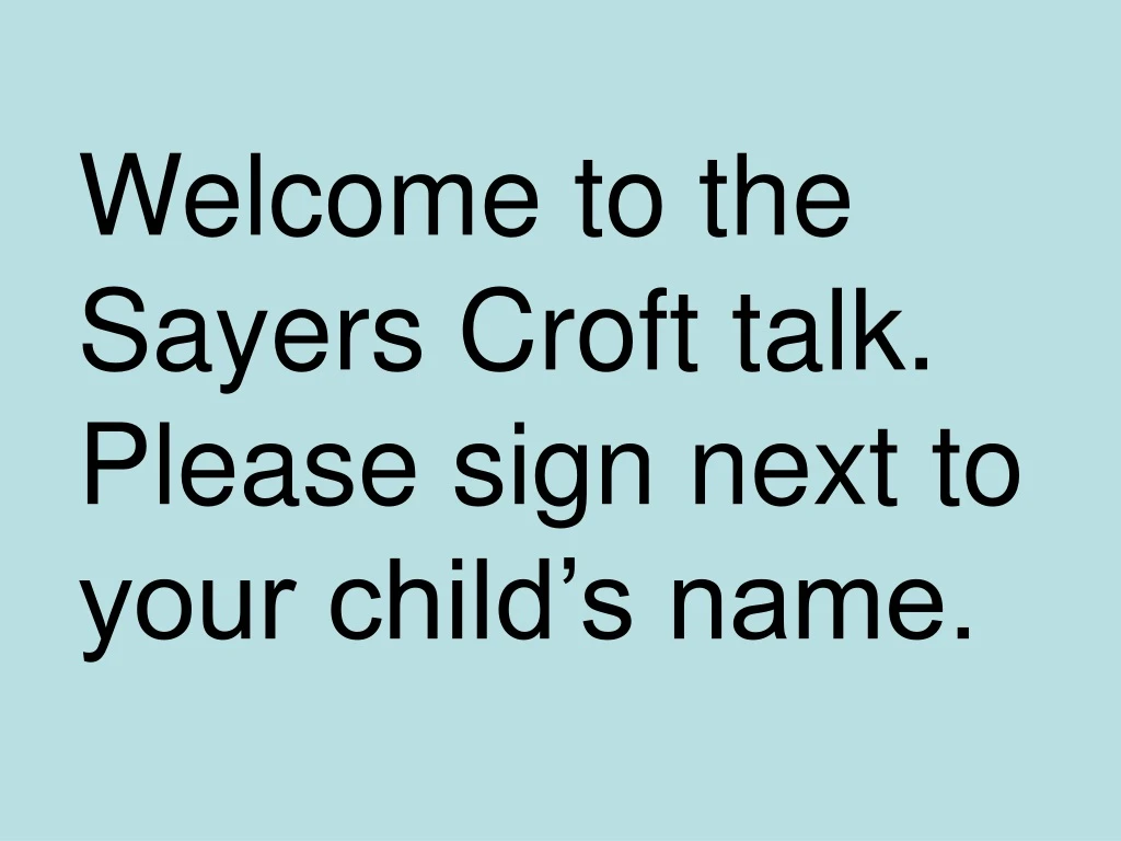 welcome to the sayers croft talk please sign next