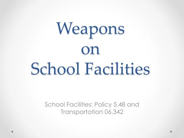 Weapons on  School Facilities