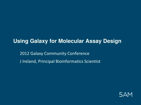 Using Galaxy for Molecular Assay Design