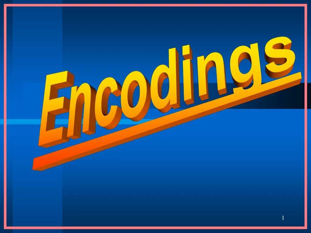 encodings