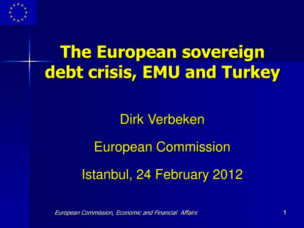 The European sovereign debt crisis, EMU and Turkey