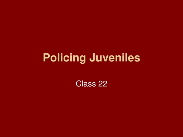 Policing Juveniles