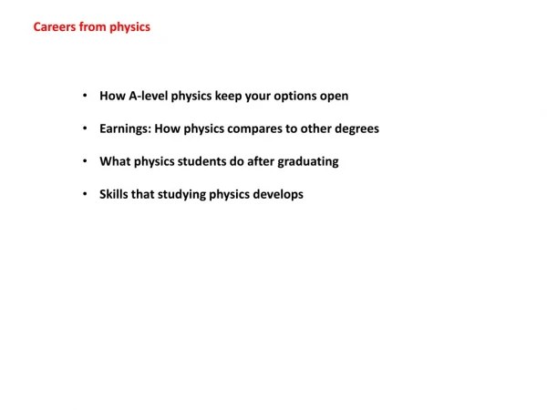 How A-level physics keep your options open Earnings: How physics compares to other degrees