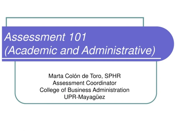 Assessment 101 (Academic and Administrative)