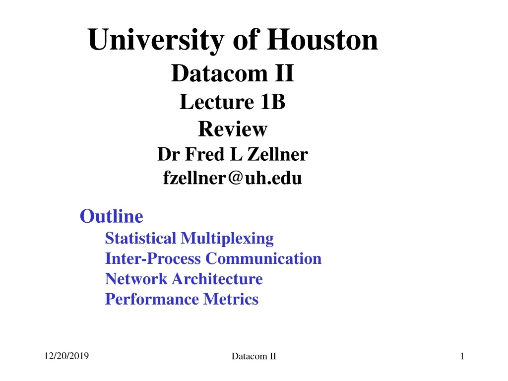university of houston datacom ii lecture 1b review dr fred l zellner fzellner@uh edu