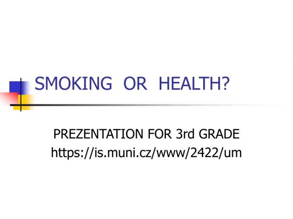 SMOKING  OR  HEALTH?