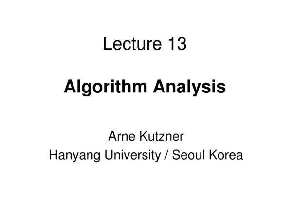 Lecture 13 Algorithm Analysis