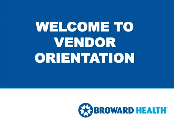 WELCOME TO VENDOR ORIENTATION