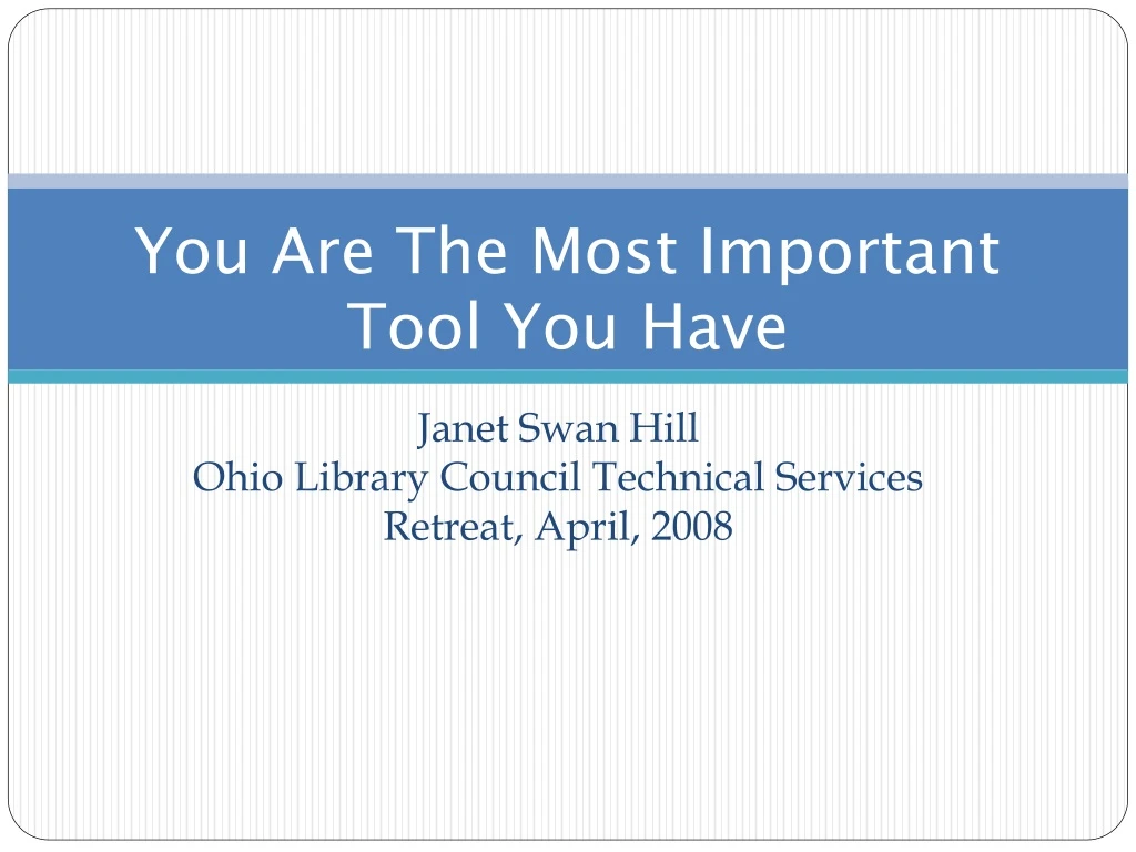 you are the most important tool you have