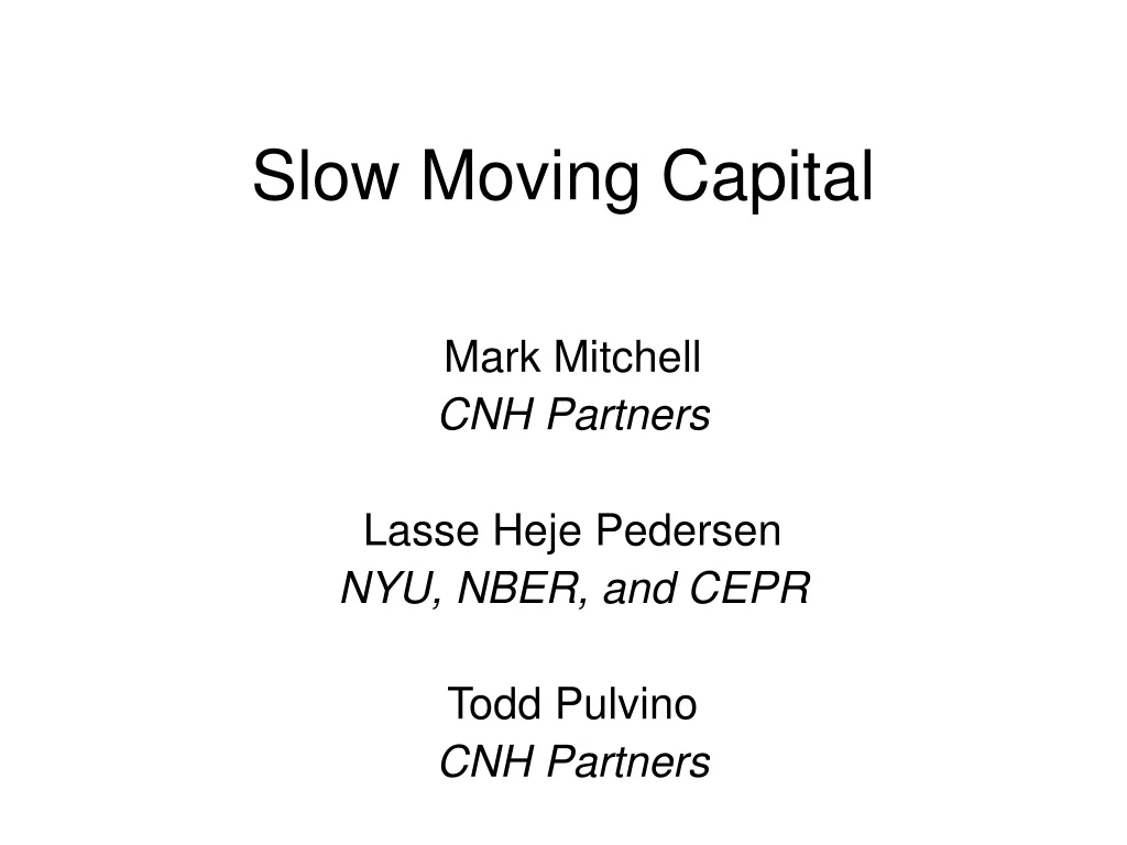 slow moving capital