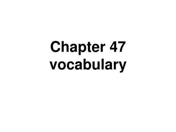 Chapter 47 vocabulary