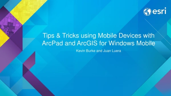 Tips &amp; Tricks using Mobile Devices with ArcPad and ArcGIS for Windows Mobile