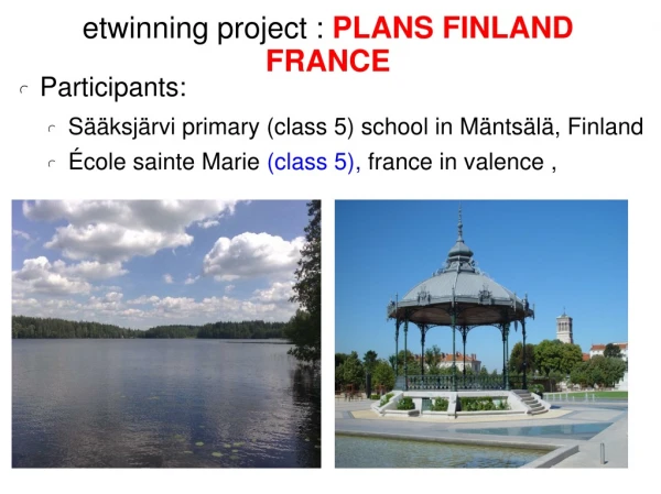 etwinning project :  PLANS FINLAND FRANCE
