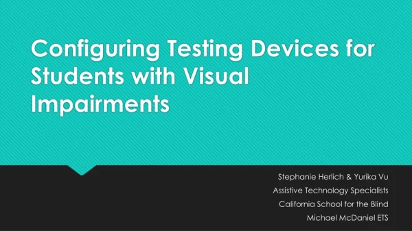 Configuring Testing Devices  for Students with Visual Impairments