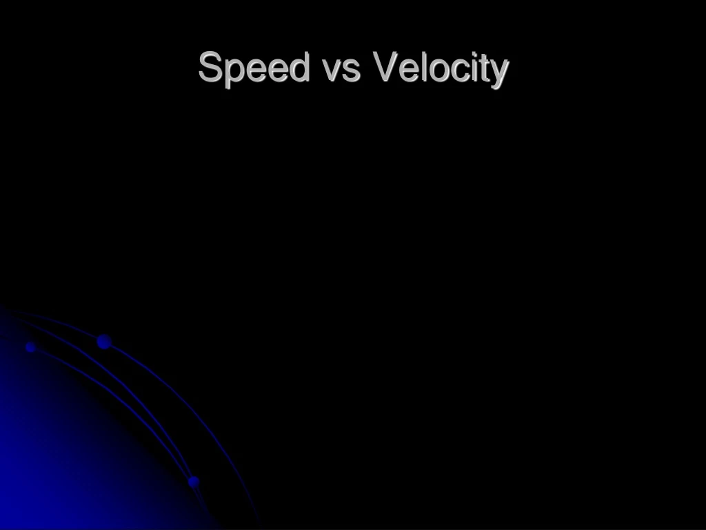 speed vs velocity