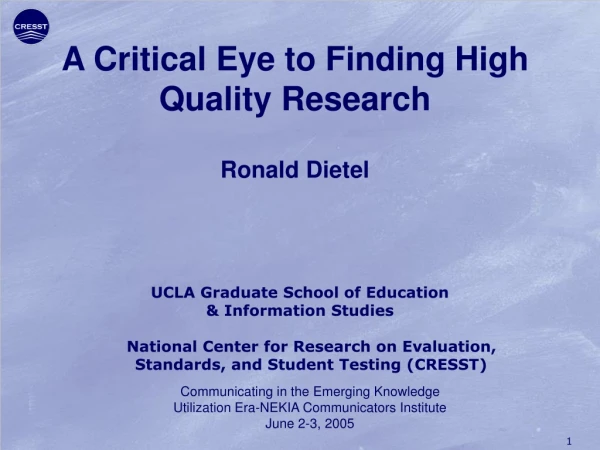 A Critical Eye to Finding High Quality Research  Ronald Dietel
