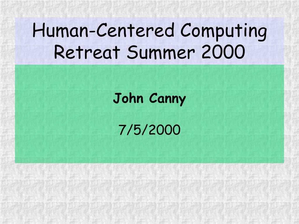 human centered computing retreat summer 2000