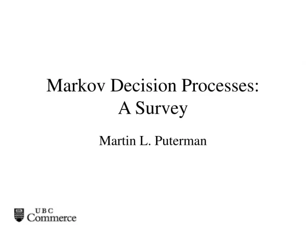 Markov Decision Processes: A Survey