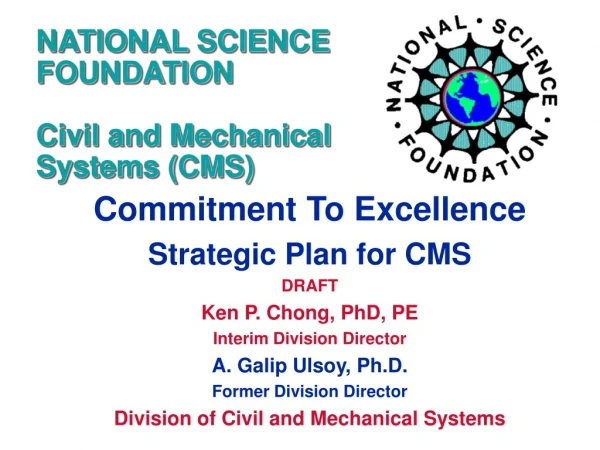 NATIONAL SCIENCE FOUNDATION  Civil and Mechanical Systems (CMS)