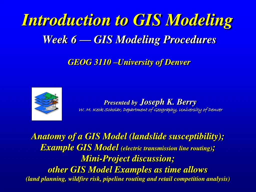 introduction to gis modeling week 6 gis modeling procedures geog 3110 university of denver