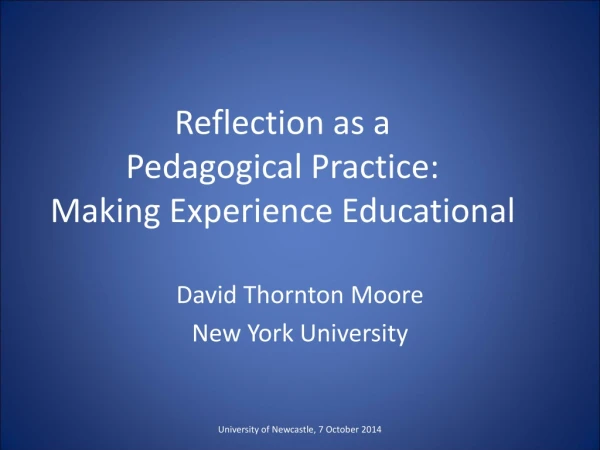 Reflection as a Pedagogical Practice: Making Experience Educational