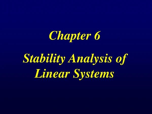 Chapter 6 Stability Analysis of Linear Systems