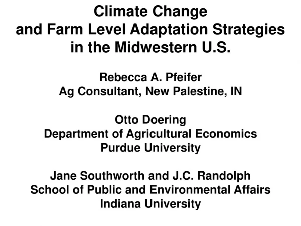 Climate Change  and Farm Level Adaptation Strategies  in the Midwestern U.S. Rebecca A. Pfeifer