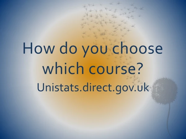 How do you choose which course?