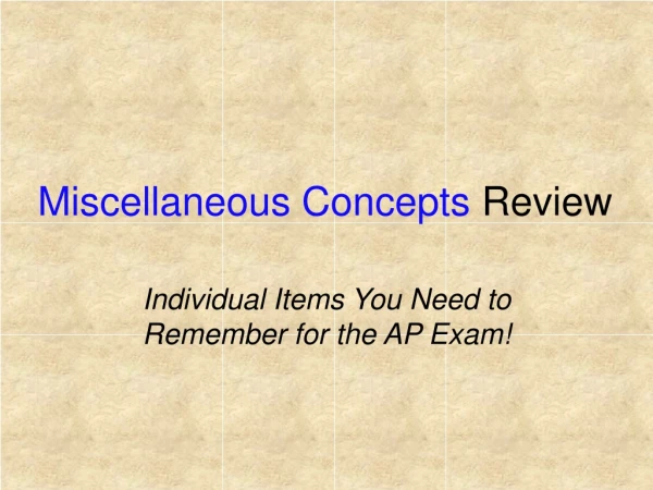 Miscellaneous Concepts  Review