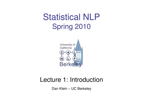 Statistical NLP Spring 2010