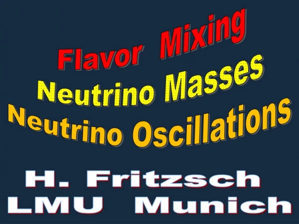 Flavor   Mixing Neutrino  Masses Neutrino  Oscillations