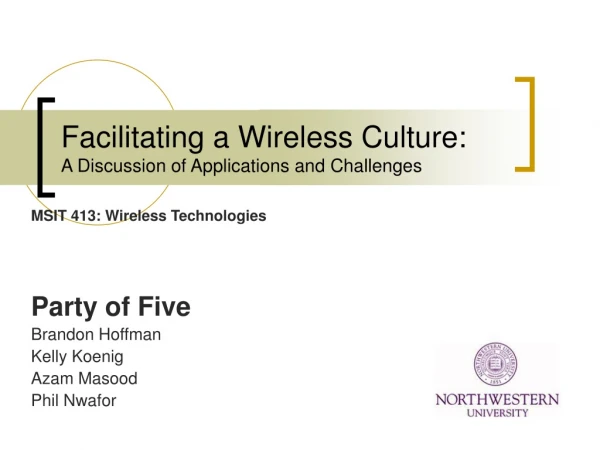 Facilitating a Wireless Culture: A Discussion of Applications and Challenges