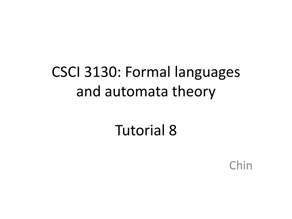 CSCI 3130: Formal languages and automata theory Tutorial 8