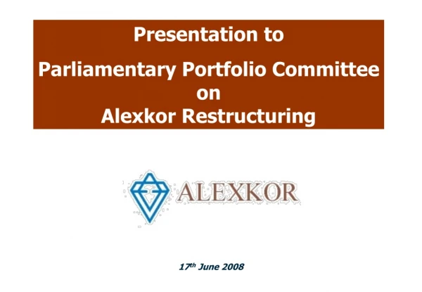 Presentation to  Parliamentary Portfolio Committee on  Alexkor Restructuring