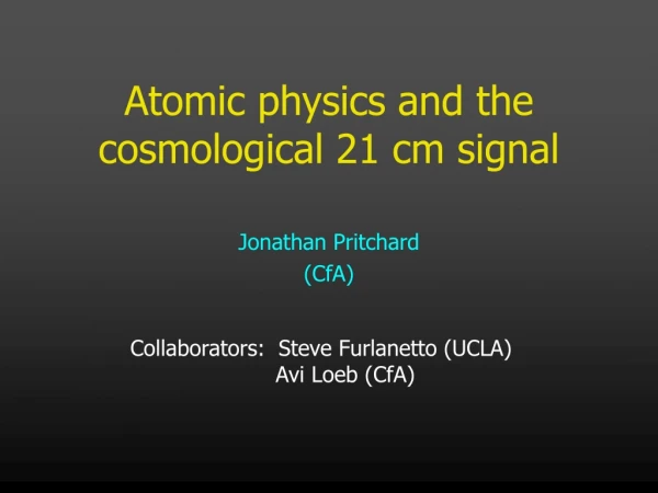 Atomic physics and the cosmological 21 cm signal