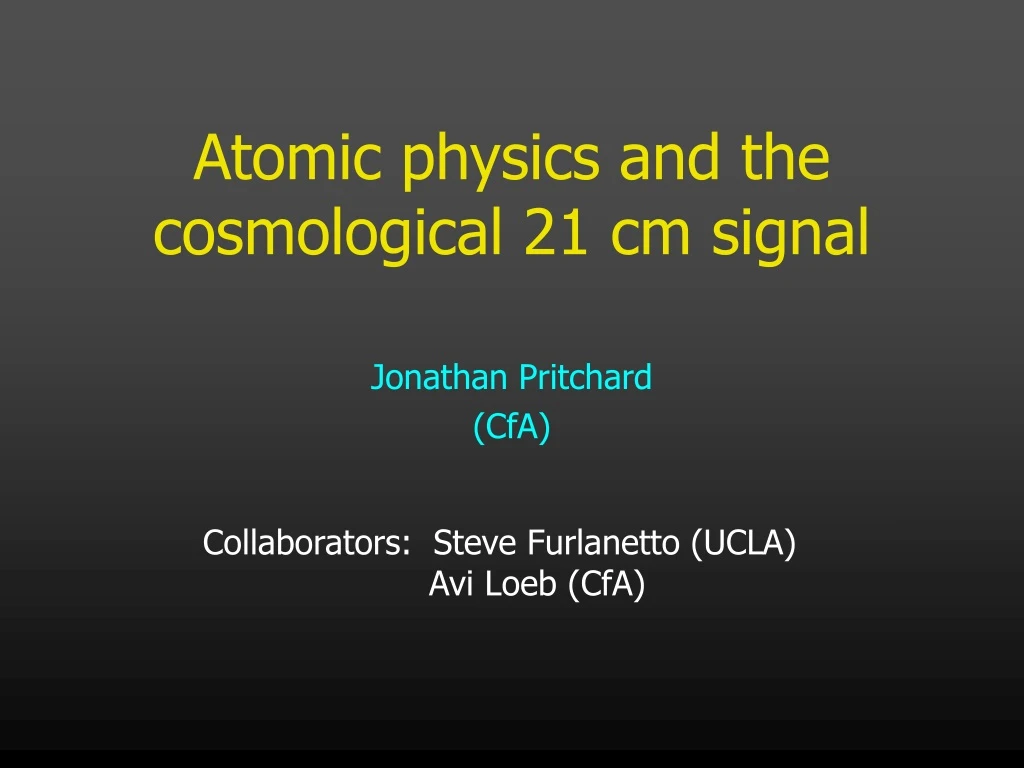 atomic physics and the cosmological 21 cm signal