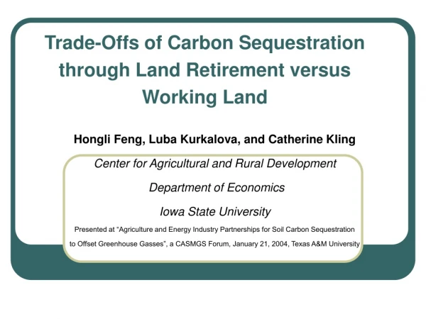 Trade-Offs of Carbon Sequestration through Land Retirement versus Working Land