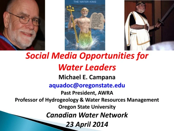 Social Media Opportunities for  Water Leaders Michael E. Campana aquadoc@oregonstate