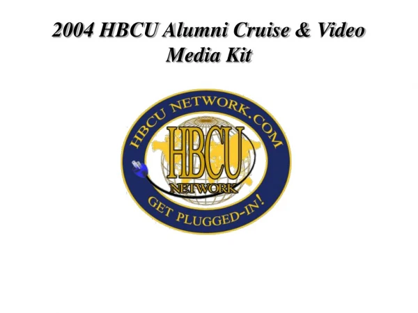 2004 HBCU Alumni Cruise &amp; Video Media Kit