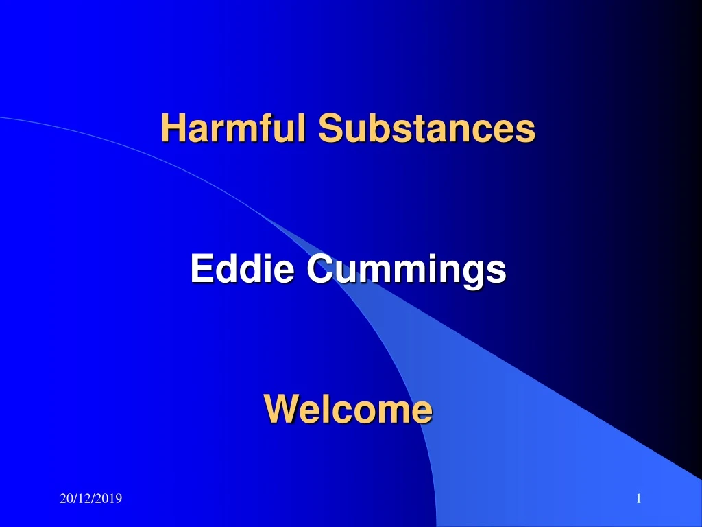 harmful substances eddie cummings welcome