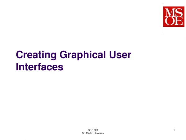 Creating Graphical User Interfaces