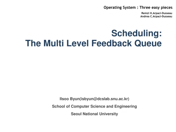 Scheduling: Th e Multi Level Feedback Queue