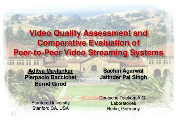 Video Quality Assessment and Comparative Evaluation of  Peer-to-Peer Video Streaming Systems