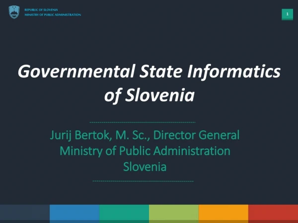 Government al  State  I nformatics of  Slovenia